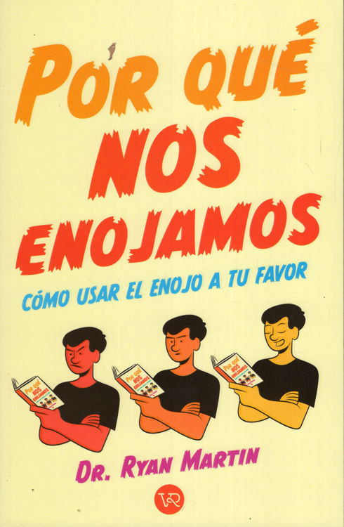 Imagen de POR QUÉ NOS ENOJAMOS / DR. RYAN MARTIN