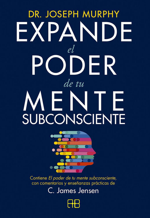 Imagen de EXPANDE EL PODER DE TU MENTE SUBCONSCIENTE / C. JAMES JENSEN
