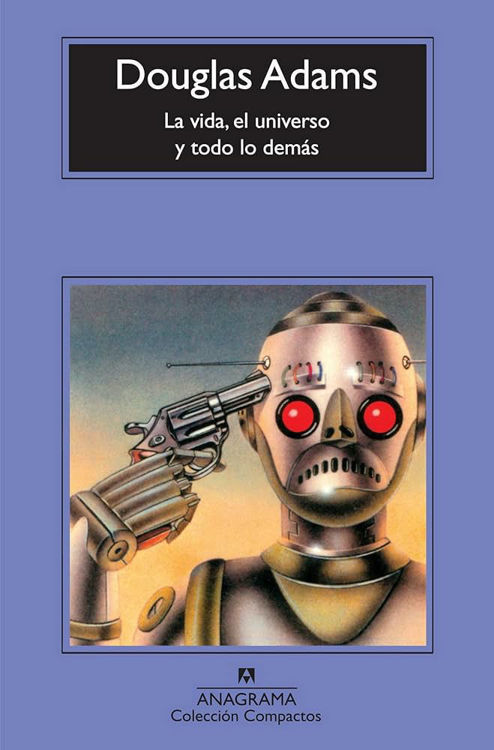 Imagen de LA VIDA, EL UNIVERSO Y TODO LO DEMÁS / DOUGLAS ADAMS