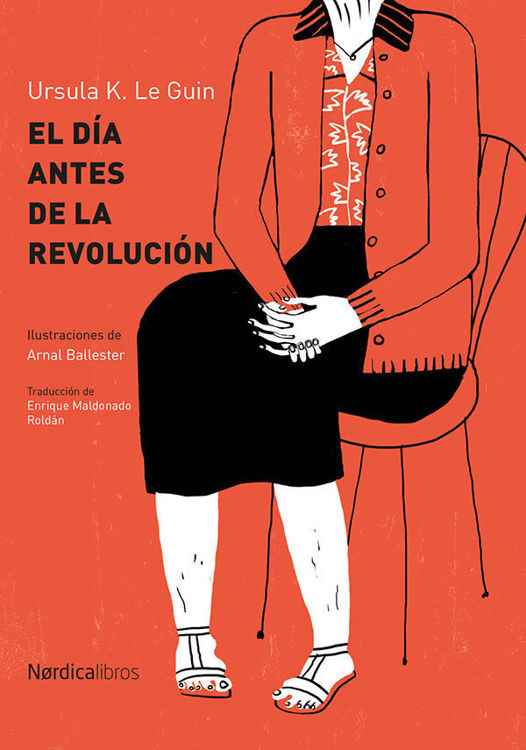 Imagen de EL DÍA ANTES DE LA REVOLUCIÓN / URSULA K. LE GUIN