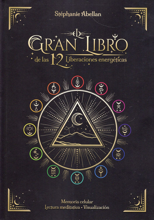 Imagen de EL GRAN LIBRO DE LAS 12 LIBERACIONES ENERGÉTICAS / STEPHANIE ABELLAN