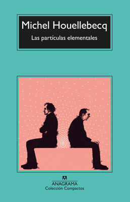 Imagen de LAS PARTÍCULAS ELEMENTALES / MICHEL HOUELLEBECQ