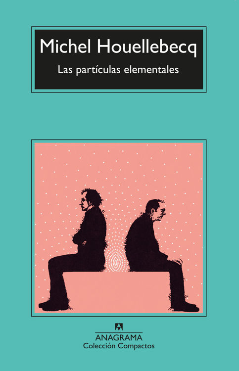 Imagen de LAS PARTÍCULAS ELEMENTALES / MICHEL HOUELLEBECQ