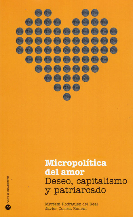 Imagen de MICROPOLÍTICA DEL AMOR / MYRIAM RODRIGUEZ DEL REAL Y JAVIER CORREA ROMÁN