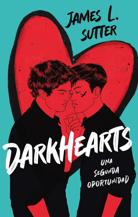 Imagen de DARKHEARTS - UNA SEGUNDA OPORTUNIDAD / JAMES L. SUTTER