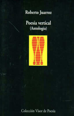 Imagen de POESÍA VERTICAL (ANTOLOGÍA) / ROBERTO JUARROZ
