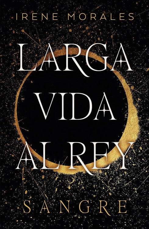 Imagen de LARGA VIDA AL REY - SANGRE (VOL. 1) / IRENE MORALES