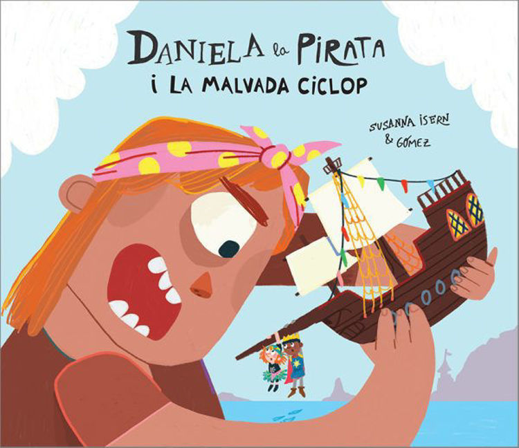Imagen de DANIELA PIRATA Y LA MALVADA CÍCLOPE / SUSANNA ISERN