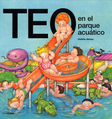 Imagen de TEO EN EL PARQUE ACUÁTICO / VIOLETA DENOU