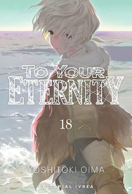 Imagen de TO YOUR ETERNITY VOL. 18 - YOSHITOKI OIMA / IVREA