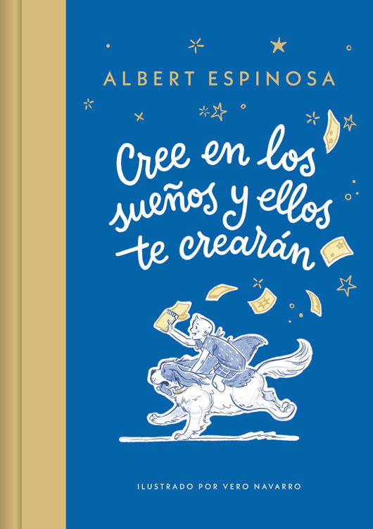 Imagen de CREE EN LOS SUEÑOS Y ELLOS TE CREARÁN / ALBERT ESPINOSA