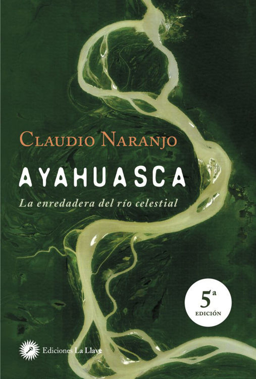 Imagen de AYAHUASCA / CLAUDIO NARANJO