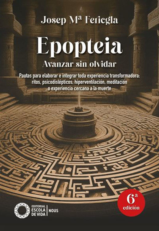 Imagen de EPOPTEIA: AVANZAR SIN OLVIDAR / JOSEP M. FERICGLA