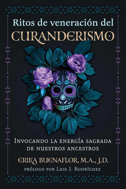 Imagen de RITOS DE VENERACIÓN DEL CURANDERISMO / ERIKA BUENAFLOR, M.A., J.D.