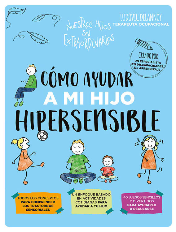 Imagen de CÓMO AYUDAR A MI HIJO HIPERSENSIBLE / LUDOVIC DELANNOY