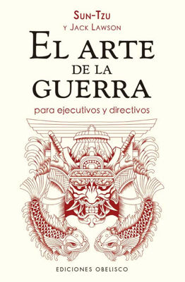 Imagen de EL ARTE DE LA GUERRA PARA EJECUTIVOS Y DIRECTIVOS / SUN-TZU Y JACK LAWSON