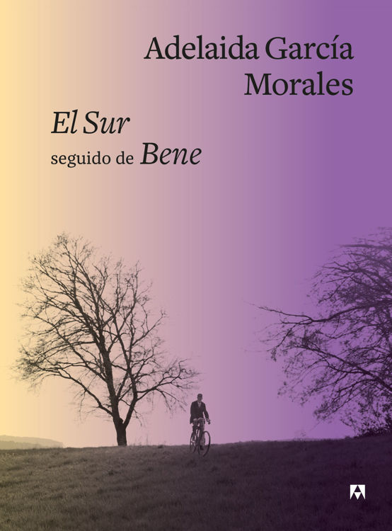 Imagen de EL SUR SEGUIDO DE BENE / ADELAIDA GARCÍA MORALES