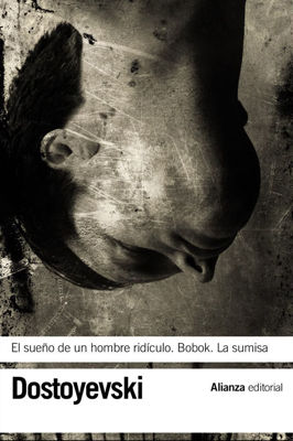 Imagen de EL SUEÑO DE UN HOMBRE RIDÍCULO. BOBOK. LA SUMISA / DOSTOYEVSKI