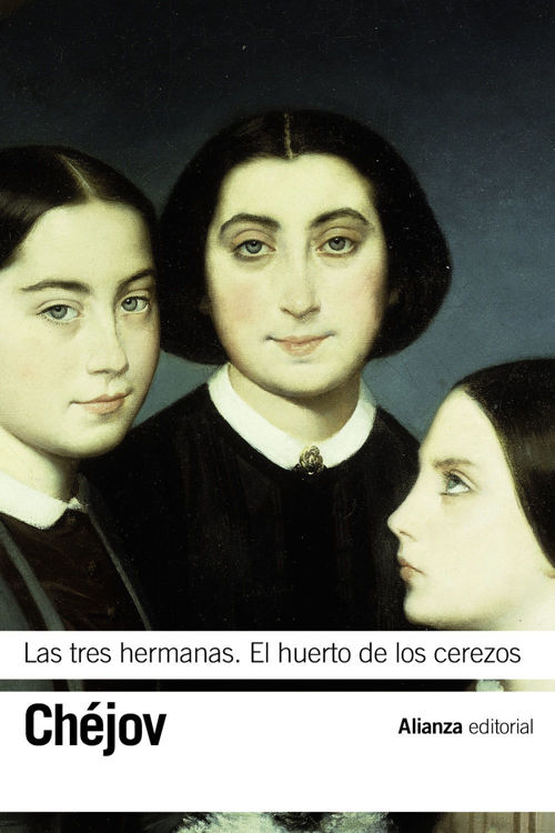 Imagen de LAS TRES HERMANAS. EL HUERTO DE LOS CEREZOS / ANTÓN CHÉJOV