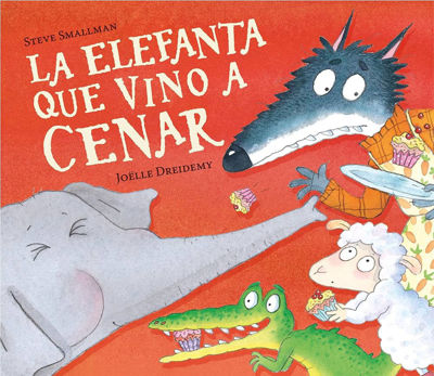 Imagen de LA ELEFANTA QUE VINO A CENAR / STEVE SMALLMAN Y JOËLLE DREIDEMY