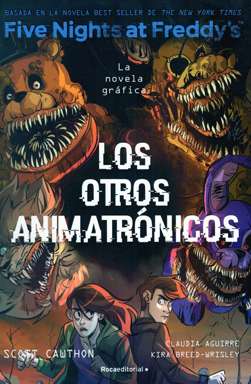 Imagen de FIVE NIGHTS AT FREDDY'S: LOS OTROS ANIMATRÓNICOS (NOVELA GRÁFICA) / SCOTT CAWTHON