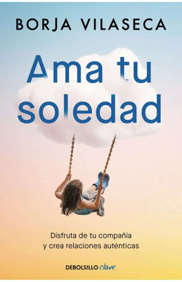 Imagen de AMA TU SOLEDAD / BORJA VILASECA