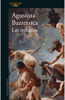 Imagen de LAS INDIGNAS / AGUSTINA BAZTERRICA