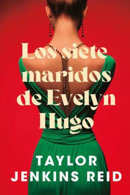 Imagen de LOS SIETE MARIDOS DE EVELYN HUGO / TAYLOR JENKINS REID / ED. REVISADA