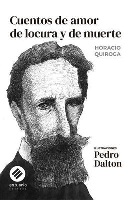 Imagen de CUENTOS DE AMOR DE LOCURA Y DE MUERTE / HORACIO QUIROGA