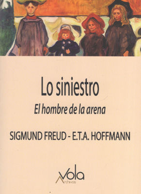 Imagen de LO SINIESTRO: EL HOMBRE DE ARENA / SIGMUND FREUD - E.T.A. HOFFMANN