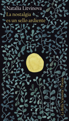 Imagen de LA NOSTALGIA ES UN SELLO ARDIENTE / NATALIA LITVINOVA