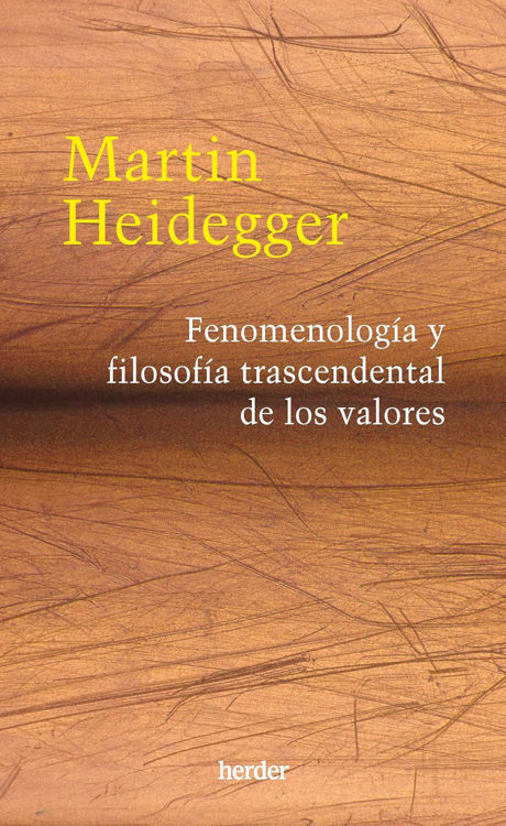 Imagen de FENOMENOLOGIA Y FILOSOFIA TRASCENDENTAL DE LOS VALORES / MARTIN HEIDEGGER
