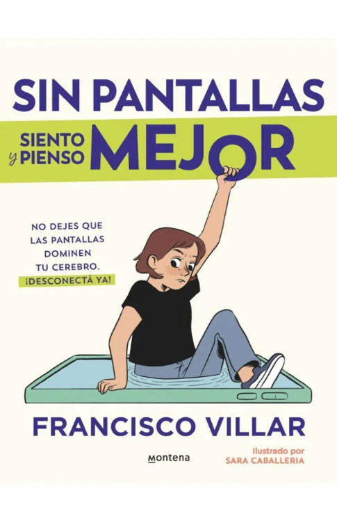 Imagen de SIN PANTALLAS SIENTO Y PIENSO MEJOR / FRANCISCO VILLAR