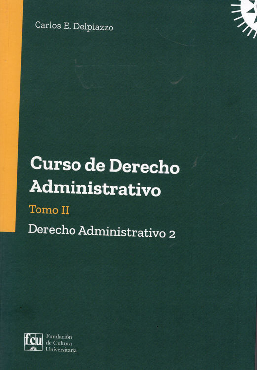 Imagen de CURSO DE DERECHO ADMINISTRATIVO TOMO II / CARLOS E. DELPIAZZO