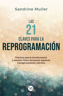 Imagen de LAS 21 CLAVES PARA LA REPROGRAMACION / SANDRINE MULLER
