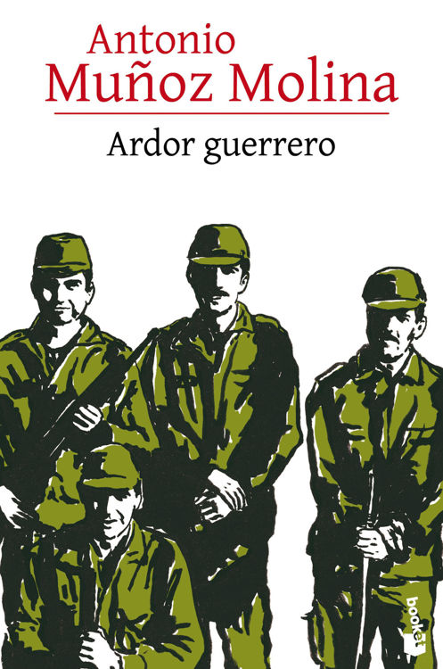 Imagen de ARDOR GUERRERO / ANTONIO MUÑOZ MOLINA