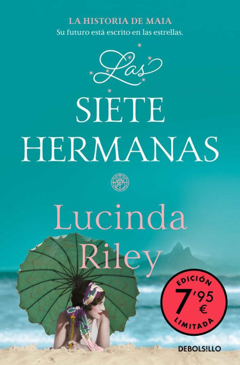 Imagen de LAS SIETE HERMANAS (LA HISTORIA DE MAIA) / LUCINDA RILEY