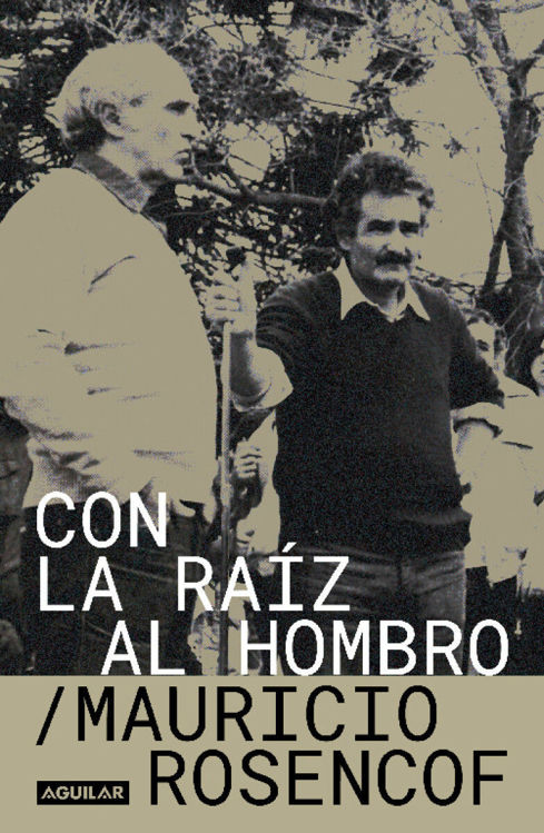 Imagen de Con la raíz al hombro / Mauricio Rosencof