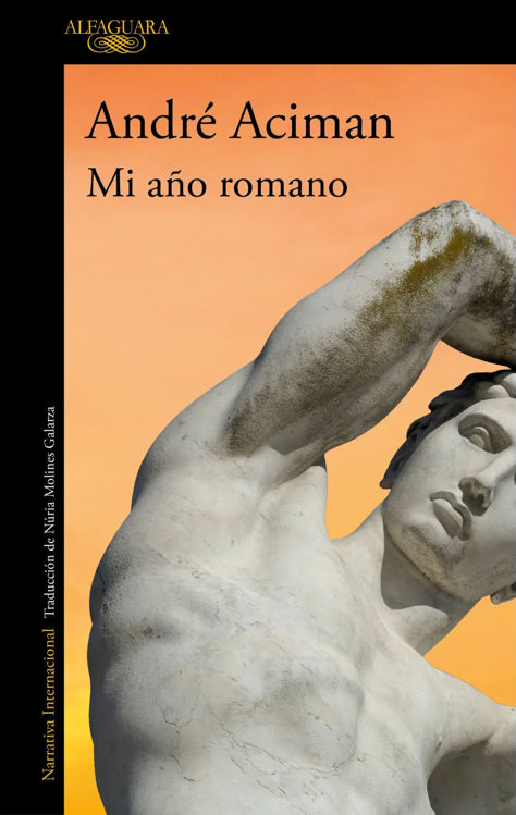 Imagen de MI AÑO ROMANO / ANDRE ACIMAN