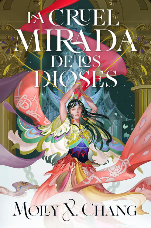 Imagen de LA CRUEL MIRADA DE LOS DIOSES / MOLLY X.CHANG