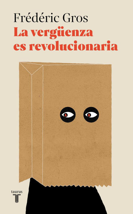 Imagen de LA VERGÜENZA ES REVOLUCIONARIA / FRÉDÉRIC GROS