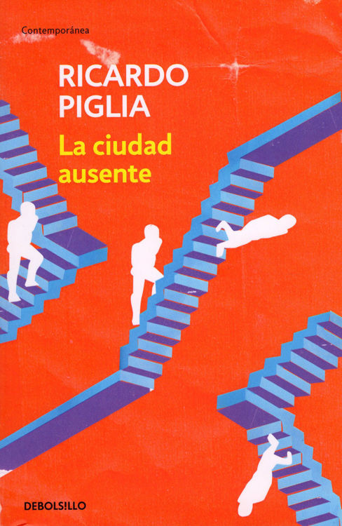 Imagen de LA CIUDAD AUSENTE / RICARDO PIGLIA
