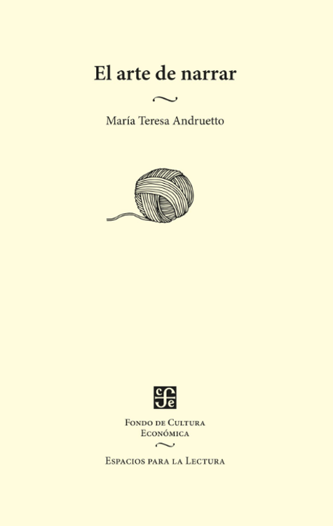 Imagen de EL ARTE DE NARRAR / MARÍA TERESA ANDRUETTO