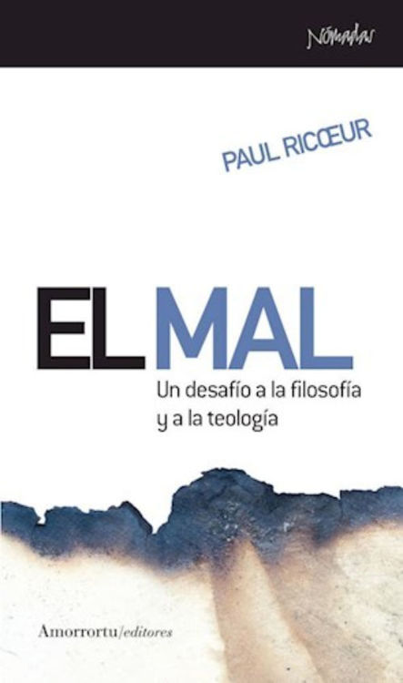 Imagen de EL MAL: UN DESAFIO A LA FILOSOFIA Y A LA TEOLOGIA / PAUL RICŒUR