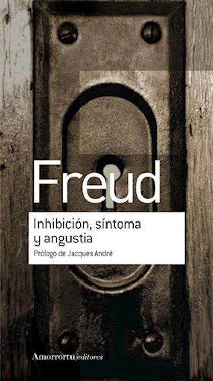 Imagen de INHIBICION, SINTOMA Y ANGUSTIA / SIGMUND FREUD