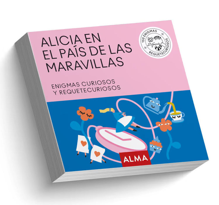 Imagen de ALICIA EN EL PAÍS DE LAS MARAVILLAS - ENIGMAS CURIOSOS  Y REQUETECURIOSOS / ALMA