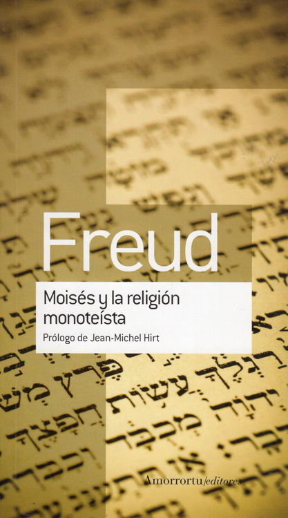 Imagen de MOISÉS Y LA RELIGIÓN MONOTEÍSTA / FREUD