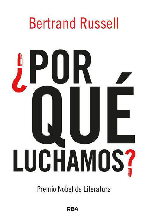 Imagen de ¿POR QUÉ LUCHAMOS? / BERTRAND RUSSELL