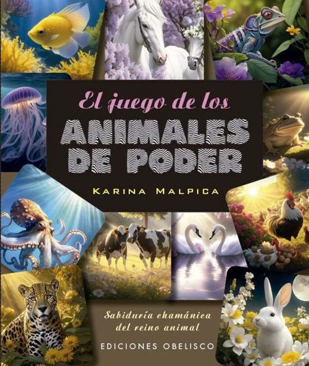 Imagen de EL JUEGO DE LOS ANIMALES DE PODER / KARINA MALPICA