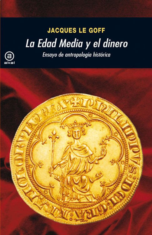 Imagen de LA EDAD MEDIA Y EL DINERO / JACQUES LE GOFF